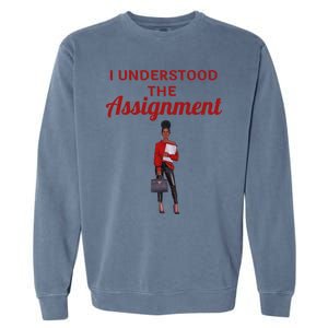 I Understood The Assignt Funny Pop Culture Gift Garment-Dyed Sweatshirt