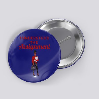 I Understood The Assignt Funny Pop Culture Gift Button