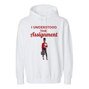 I Understood The Assignt Funny Pop Culture Gift Garment-Dyed Fleece Hoodie