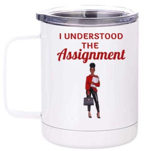 I Understood The Assignt Funny Pop Culture Gift 12 oz Stainless Steel Tumbler Cup