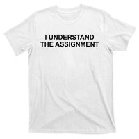 I Understand The Assignment T-Shirt