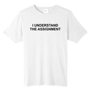 I Understand The Assignment Tall Fusion ChromaSoft Performance T-Shirt