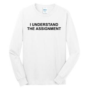 I Understand The Assignment Tall Long Sleeve T-Shirt