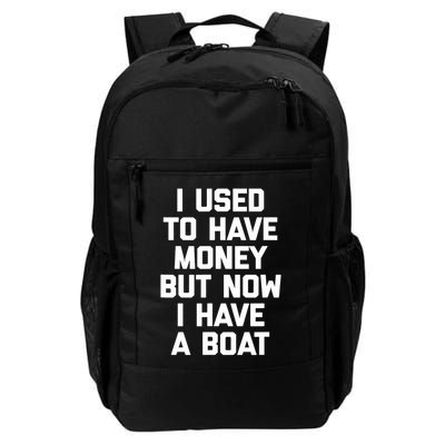 I Used To Have Money But Now I Have A Boa Funny Boat Daily Commute Backpack