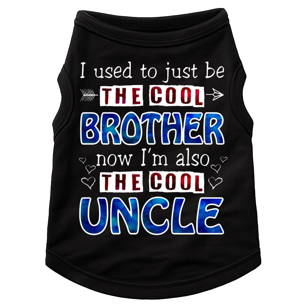 I Used To Just Be The Cool Big Brother Now I'm The Cool Uncle Doggie Tank