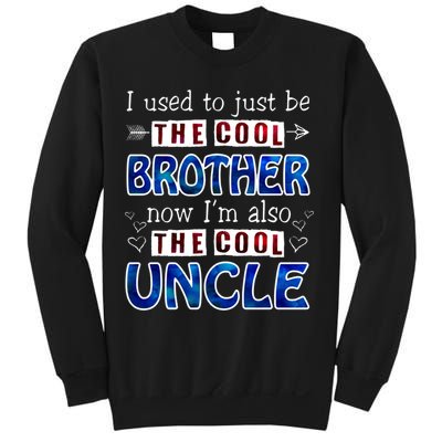 I Used To Just Be The Cool Big Brother Now I'm The Cool Uncle Sweatshirt