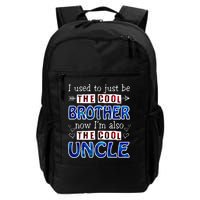 I Used To Just Be The Cool Big Brother Now I'm The Cool Uncle Backpack