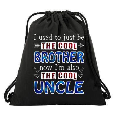 I Used To Just Be The Cool Big Brother Now I'm The Cool Uncle Drawstring Bag