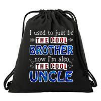 I Used To Just Be The Cool Big Brother Now I'm The Cool Uncle Drawstring Bag