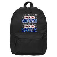 I Used To Just Be The Cool Big Brother Now I'm The Cool Uncle 16 in Basic Backpack