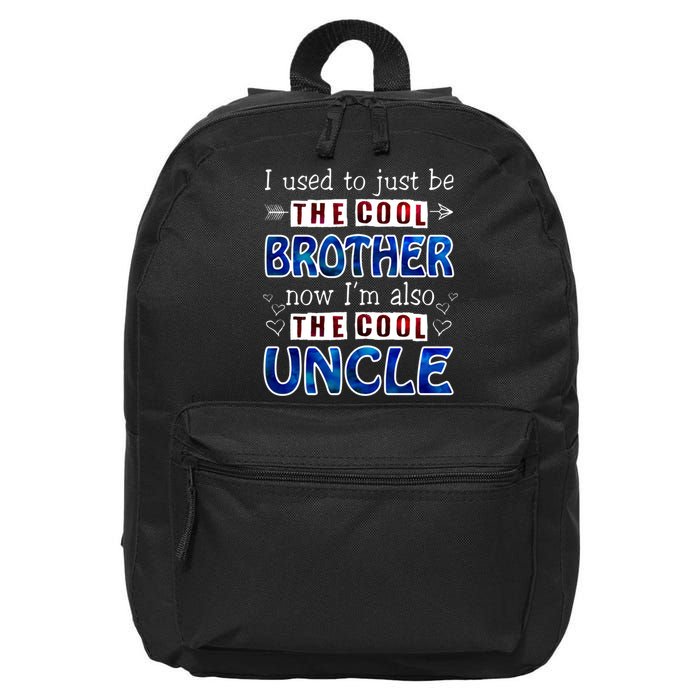 I Used To Just Be The Cool Big Brother Now I'm The Cool Uncle 16 in Basic Backpack