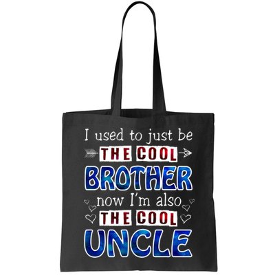 I Used To Just Be The Cool Big Brother Now I'm The Cool Uncle Bag