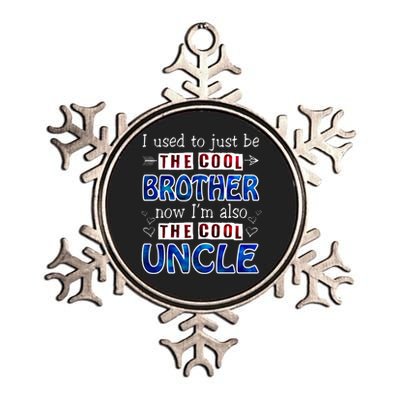 I Used To Just Be The Cool Big Brother Now I'm The Cool Uncle Metallic Star Ornament