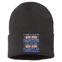 I Used To Just Be The Cool Big Brother Now I'm The Cool Uncle Sustainable Knit Beanie