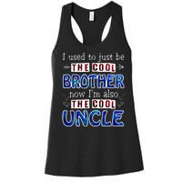 I Used To Just Be The Cool Big Brother Now I'm The Cool Uncle Women's Racerback Tank