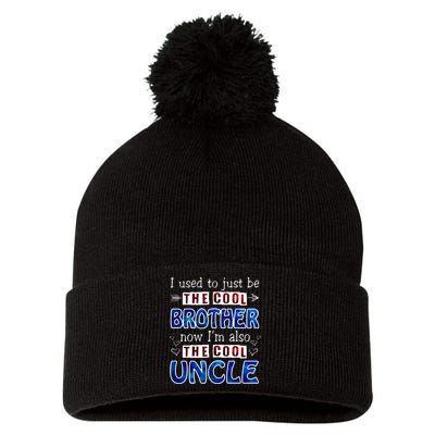 I Used To Just Be The Cool Big Brother Now I'm The Cool Uncle Pom Pom 12in Knit Beanie