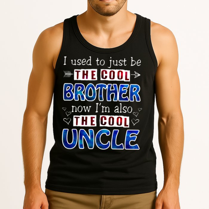 I Used To Just Be The Cool Big Brother Now I'm The Cool Uncle Tank Top