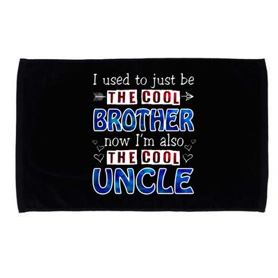 I Used To Just Be The Cool Big Brother Now I'm The Cool Uncle Microfiber Hand Towel