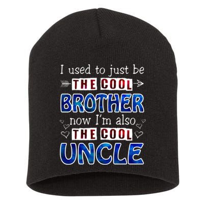 I Used To Just Be The Cool Big Brother Now I'm The Cool Uncle Short Acrylic Beanie