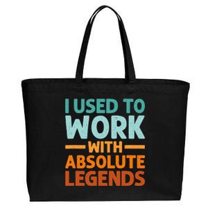 I Used To Work With Absolute Legends CoWorker Retirement Cotton Canvas Jumbo Tote