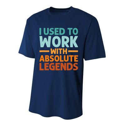 I Used To Work With Absolute Legends CoWorker Retirement Performance Sprint T-Shirt