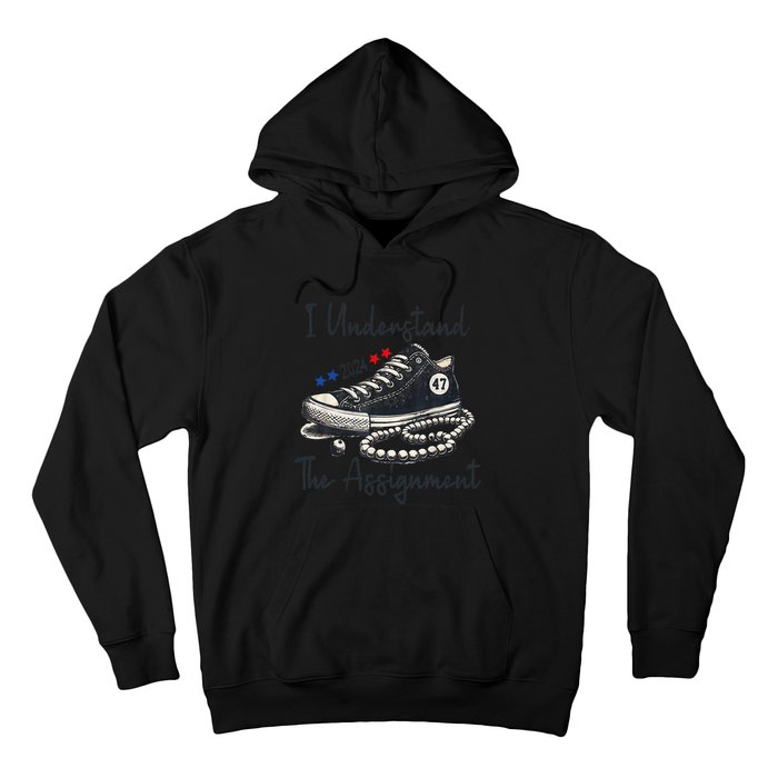 I Understand The Assignment Chucks And Pearls Election 2024 Gift Hoodie