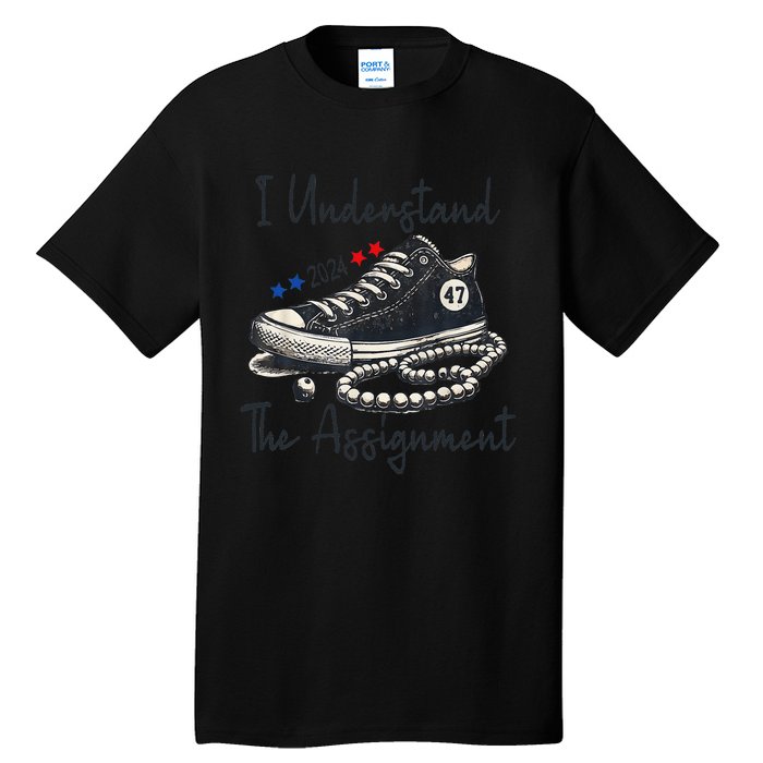 I Understand The Assignment Chucks And Pearls Election 2024 Gift Tall T-Shirt