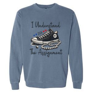 I Understand The Assignment Chucks And Pearls Election 2024 Gift Garment-Dyed Sweatshirt