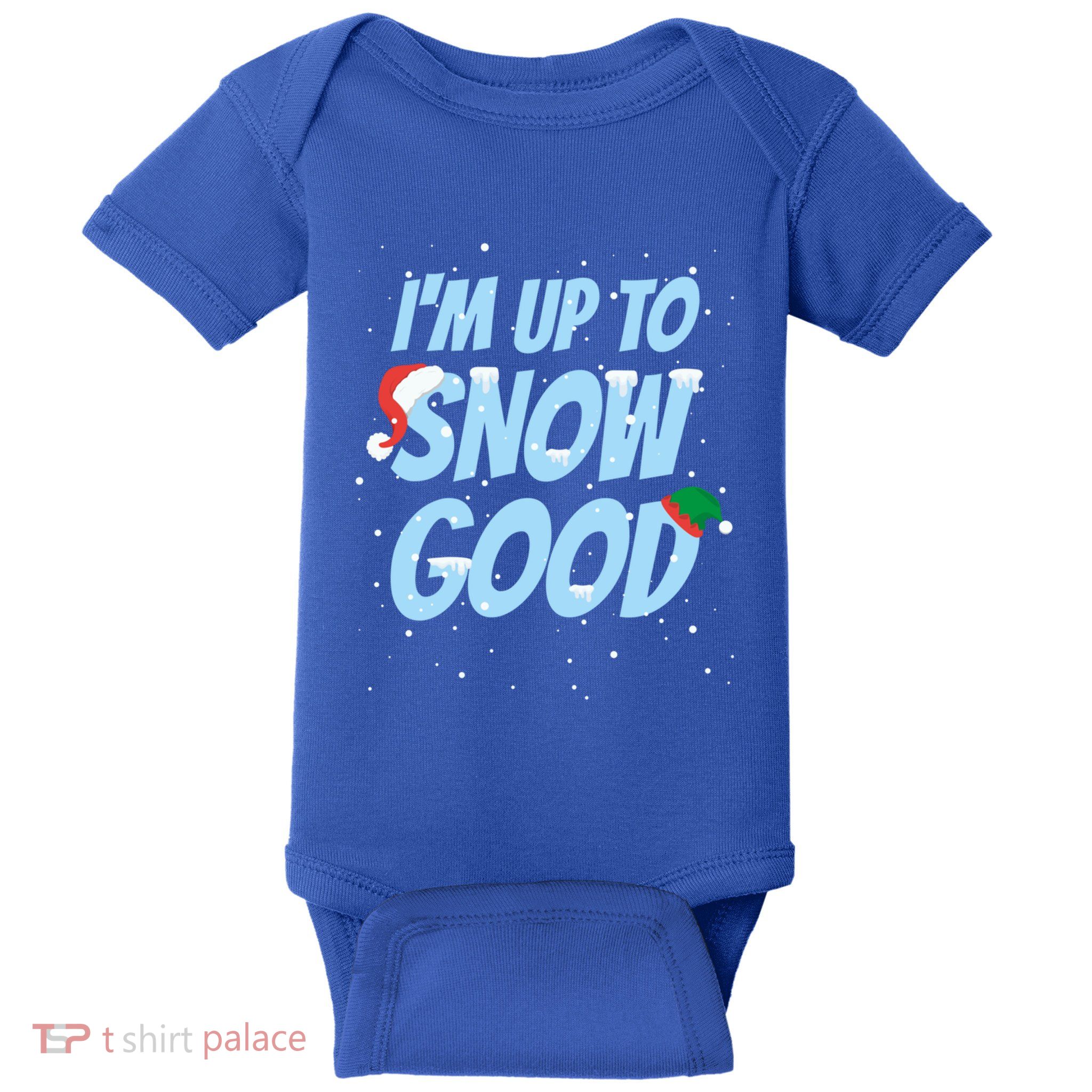 IM Up To Snow Good Funny Family Christmas Holiday Great Gift Baby Bodysuit