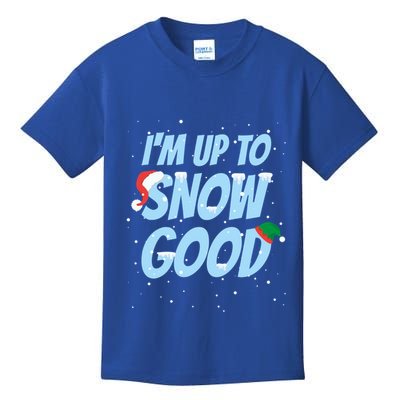 IM Up To Snow Good Funny Family Christmas Holiday Great Gift Kids T-Shirt