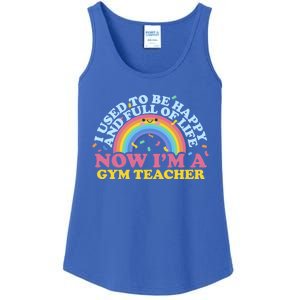 I Used To Be Happy Full Of Life Now I'm A Gym Teacher Gift Ladies Essential Tank