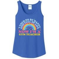 I Used To Be Happy Full Of Life Now I'm A Gym Teacher Gift Ladies Essential Tank