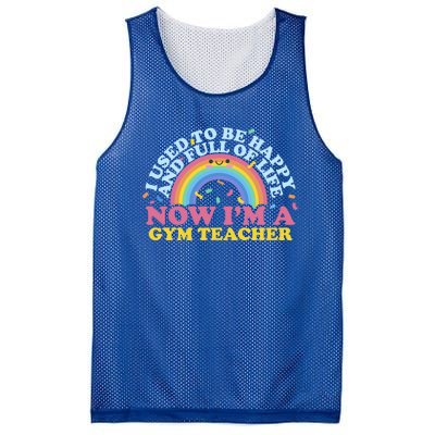 I Used To Be Happy Full Of Life Now I'm A Gym Teacher Gift Mesh Reversible Basketball Jersey Tank