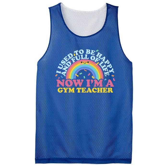 I Used To Be Happy Full Of Life Now I'm A Gym Teacher Gift Mesh Reversible Basketball Jersey Tank