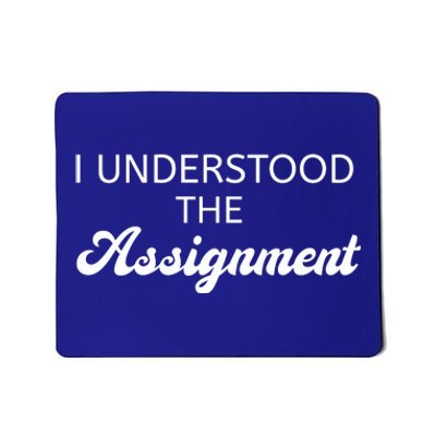 I Understood The Assignment Funny Pop Culture Premium Mousepad