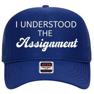 I Understood The Assignment Funny Pop Culture Premium High Crown Mesh Back Trucker Hat