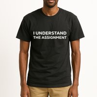 I Understand The Assignment Tall T-Shirt