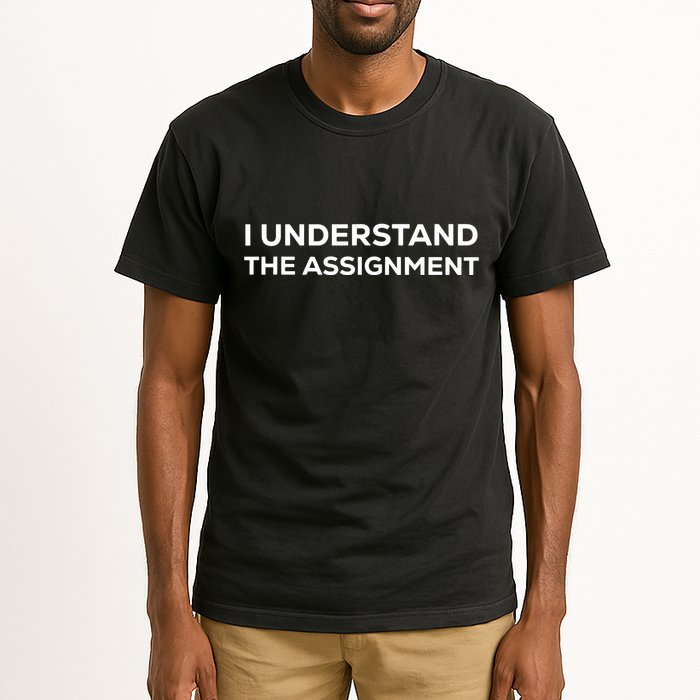 I Understand The Assignment Tall T-Shirt