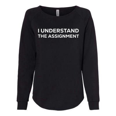 I Understand The Assignment Womens California Wash Sweatshirt