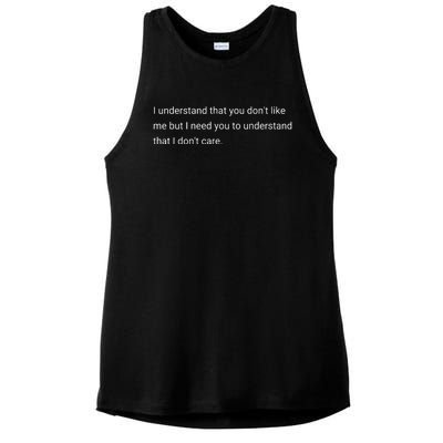 I Understand That You DonT Like Me I DonT Care Ladies PosiCharge Tri-Blend Wicking Tank