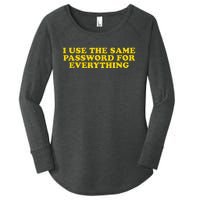 I Use The Same Password For Everything Funny Gag Gift Women's Perfect Tri Tunic Long Sleeve Shirt