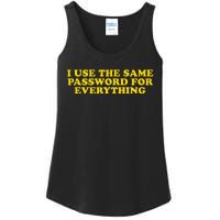 I Use The Same Password For Everything Funny Gag Gift Ladies Essential Tank