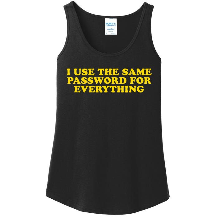 I Use The Same Password For Everything Funny Gag Gift Ladies Essential Tank