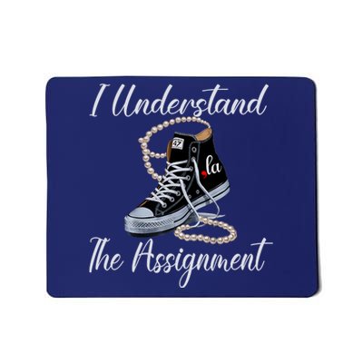 I Understand The Assignment Chucks And Pearls Election 2024 Mousepad