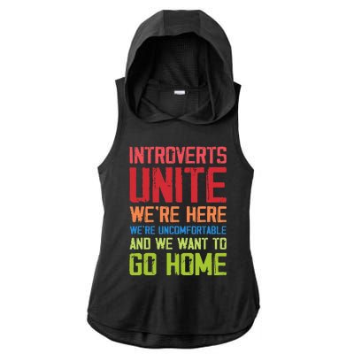 Introverts Unite WeRe Here Uncomfortable Want To Go Home Ladies PosiCharge Tri-Blend Wicking Draft Hoodie Tank