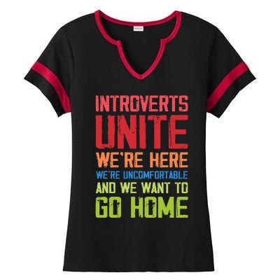 Introverts Unite WeRe Here Uncomfortable Want To Go Home Ladies Halftime Notch Neck Tee