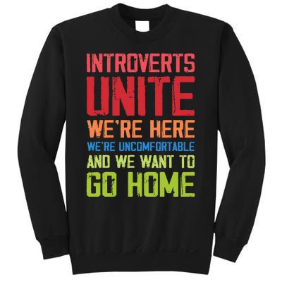 Introverts Unite WeRe Here Uncomfortable Want To Go Home Sweatshirt