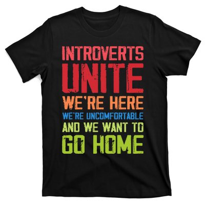 Introverts Unite WeRe Here Uncomfortable Want To Go Home T-Shirt