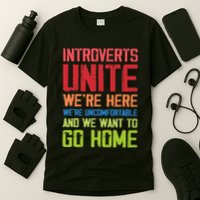 Introverts Unite WeRe Here Uncomfortable Want To Go Home T-Shirt