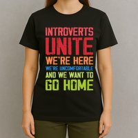 Introverts Unite WeRe Here Uncomfortable Want To Go Home T-Shirt